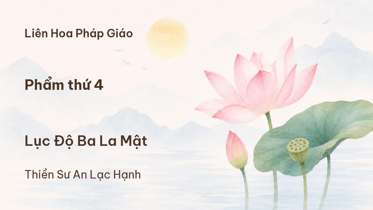 Phẩm thứ 4 - Lục Độ Ba La Mật