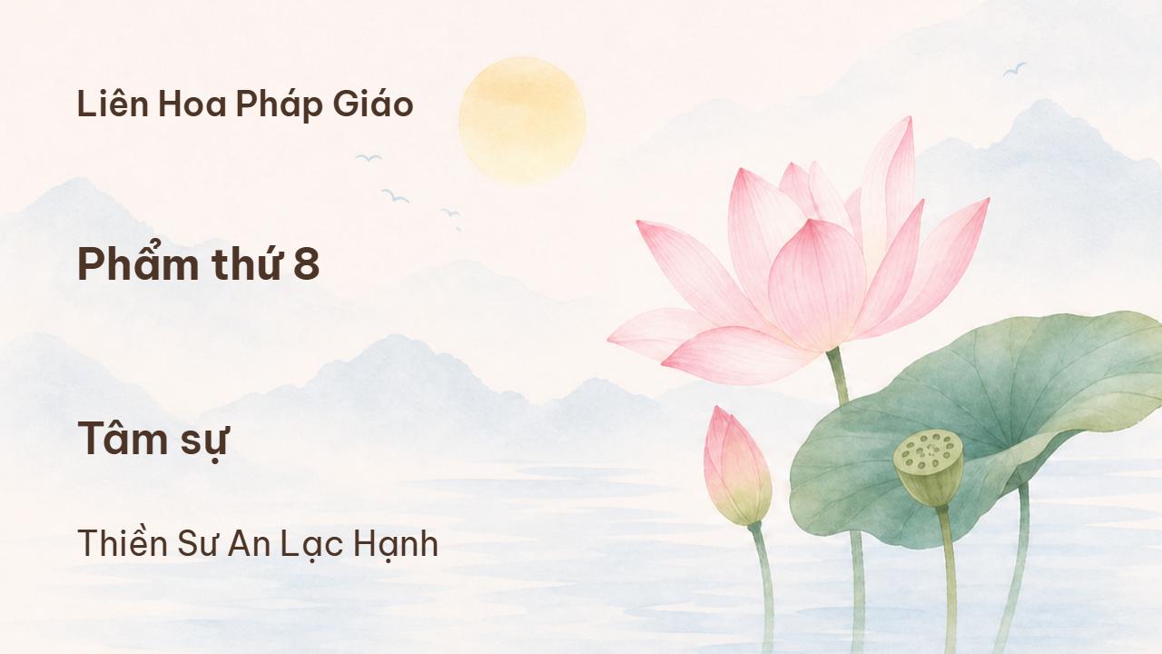 Phẩm thứ 8 - Tâm sự
