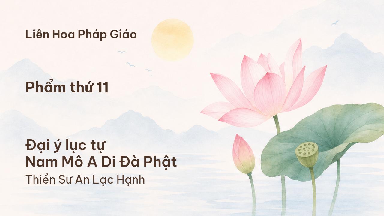 Phẩm thứ 11 - Đại ý lục tự Nam Mô A Di Đà Phật